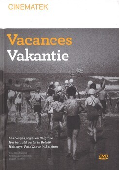 Vacances. Vakantie. Les congés payés en Belgique. Het betaald verlof in België. Holidays. Paid Leave in Belgium